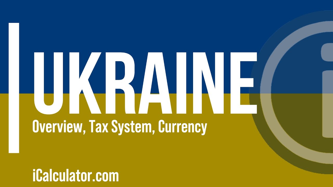 Ukraine Tax System - A Brief Overview