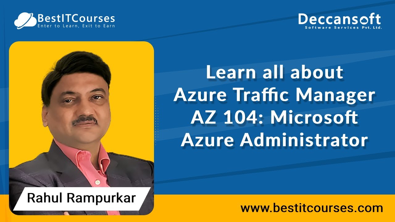 Learn all about Azure Traffic Manager | Rahul Rampurkar | AZ 104 | Microsoft Azure Administrator