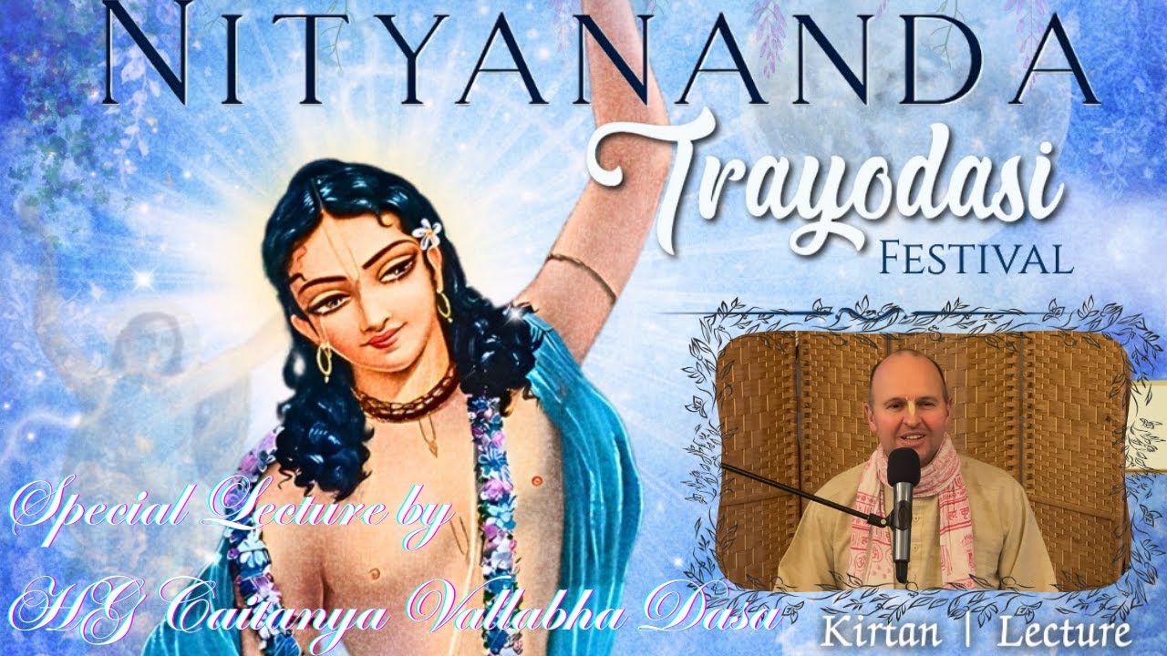 Nityānanda Trayodashi Special Lecture by HG Caitanya Vallabha Dāsa