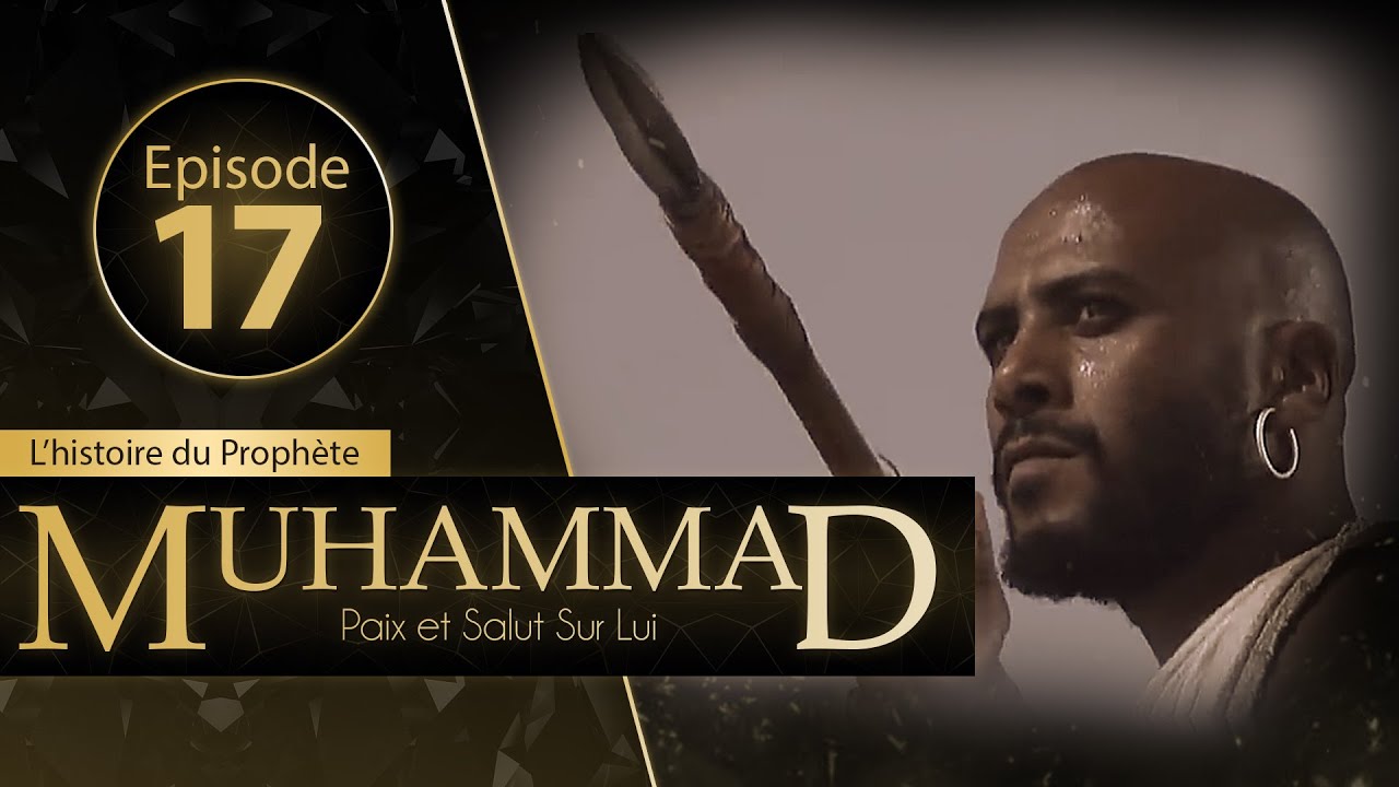 Muhammad - Episode 17 - VOSTFR | Jeff ☑️
