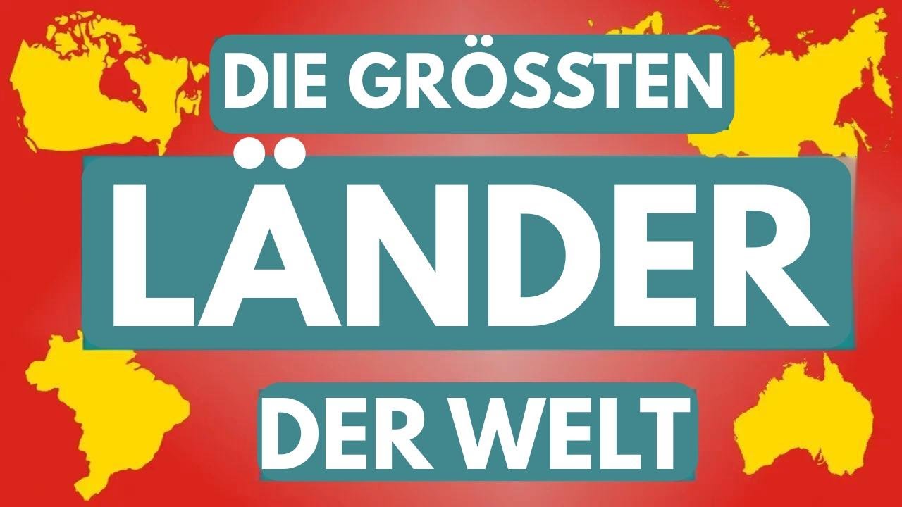 Die größten Länder der Welt