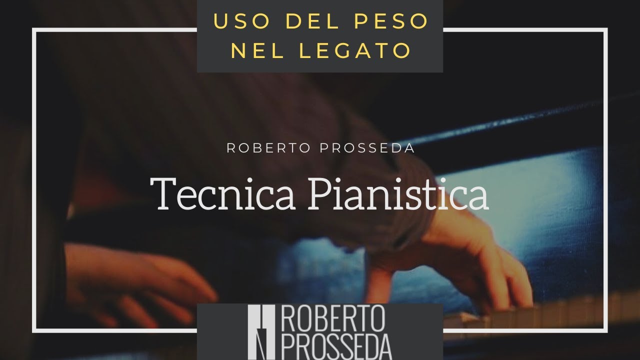 Tecnica pianistica - 7: Uso del peso nel legato
