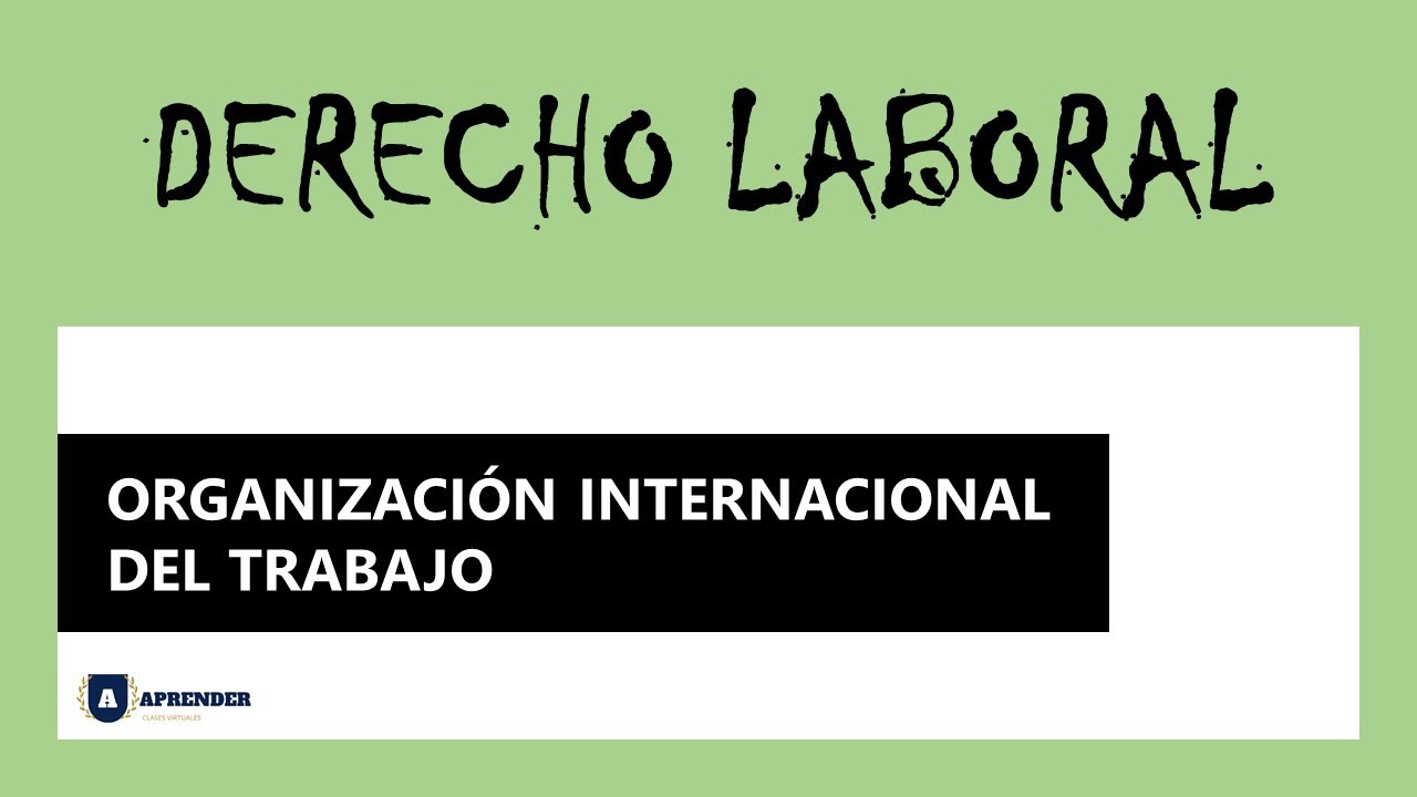 OIT - La Organización Internacional del Trabajo
