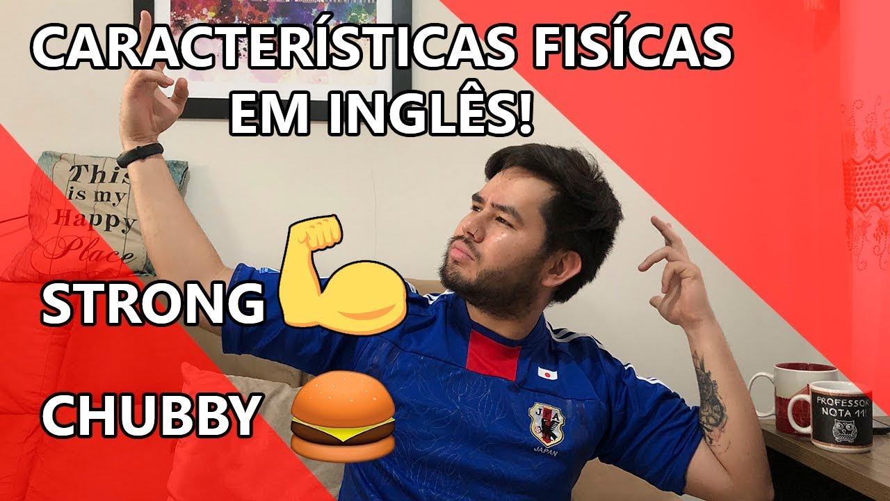 COMO DIZER CARACTERÍSTICAS FÍSICAS EM INGLÊS!