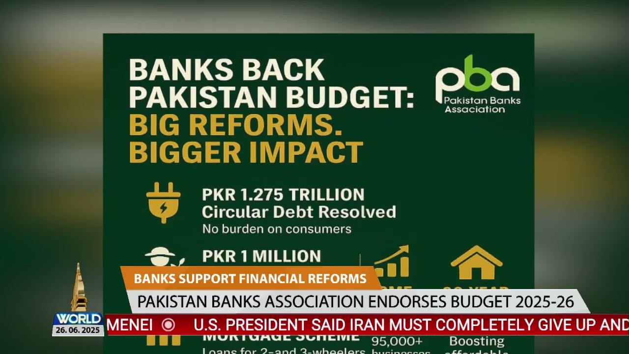 BANKS SUPPORT FINANCIAL REFORMS  | PAKISTAN BANKS ASSOCIATION ENDORSES BUDGET 2025-26