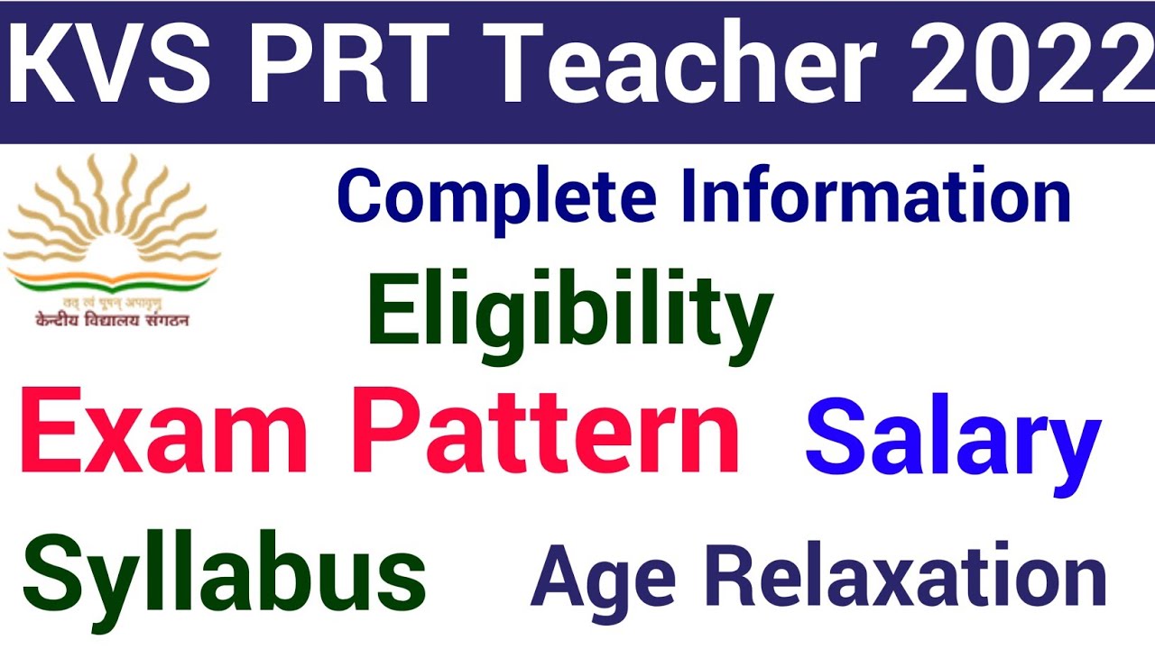 KVS PRT 2022 COMPLETE INFORMATION II KVS 2022 PRT TEACHER EXAM PATTERN I ELIGIBILITY I SALARY I