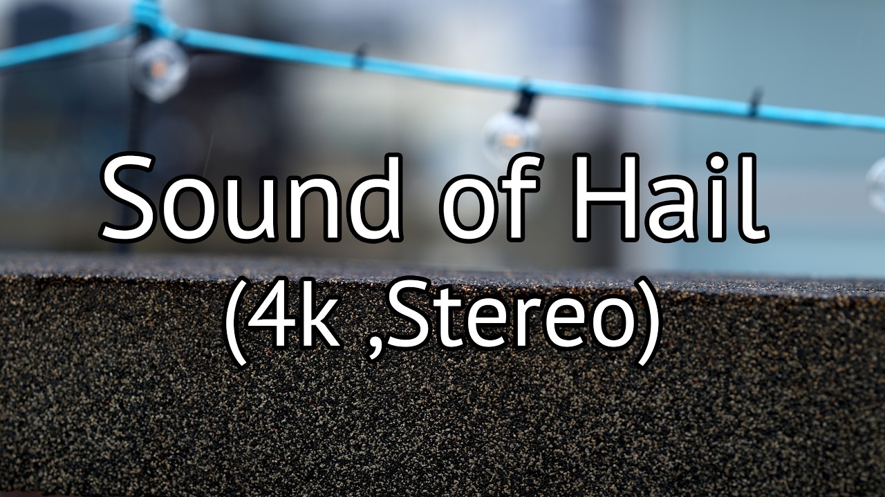 Sound of Hail (4k, Stereo)