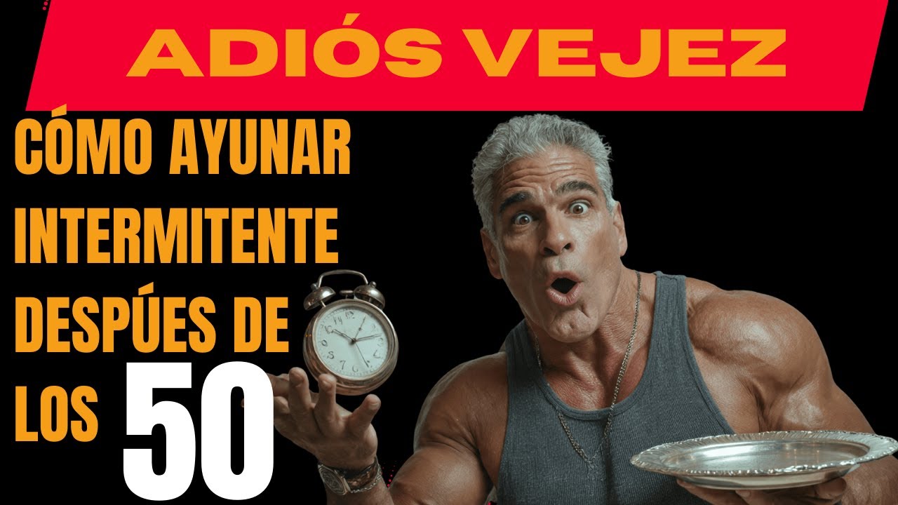 🍽️Hombres 50+: La verdad sobre el ayuno intermitente que nadie explica
