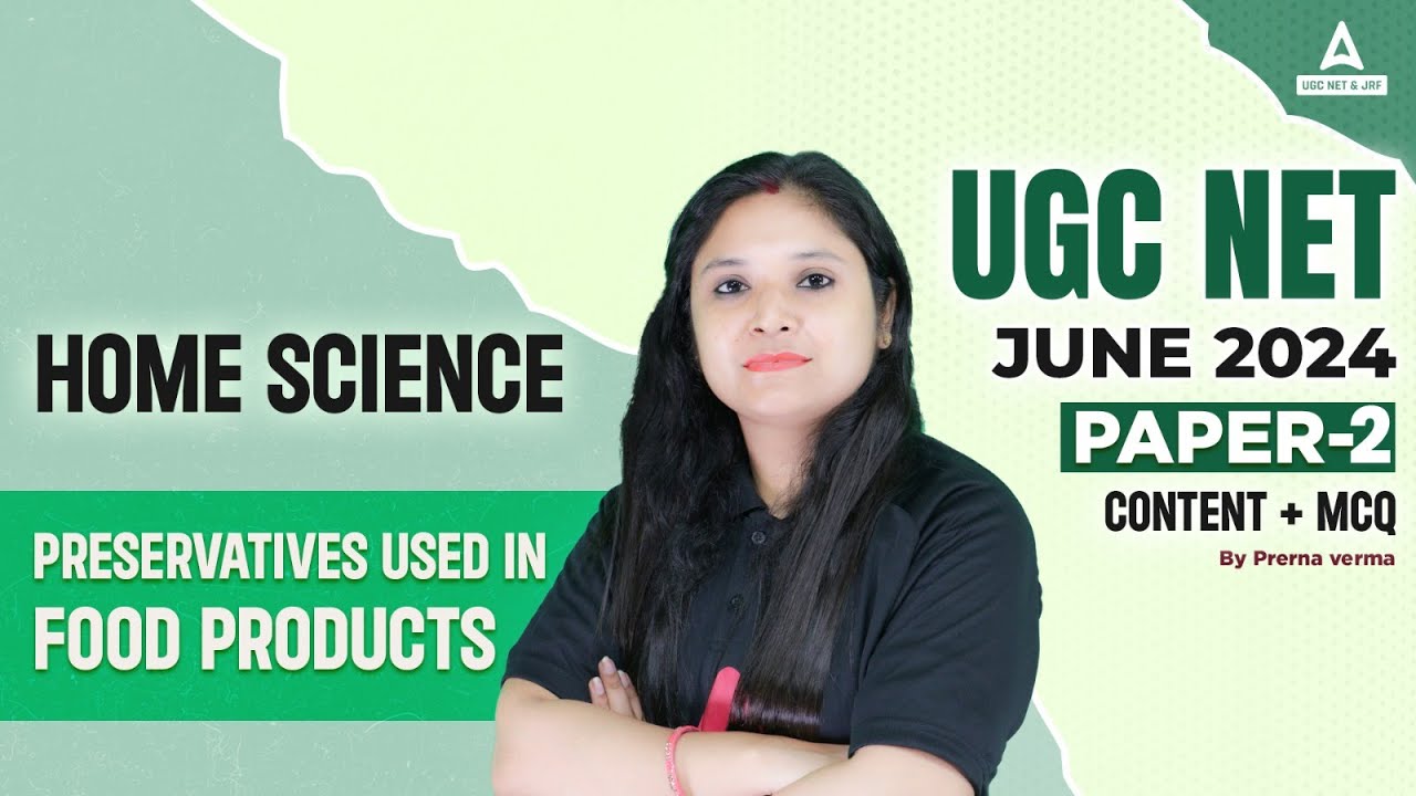 UGC NET Home Science Classes 2024 | Home Science Preparation | Preservatives used in Food Products