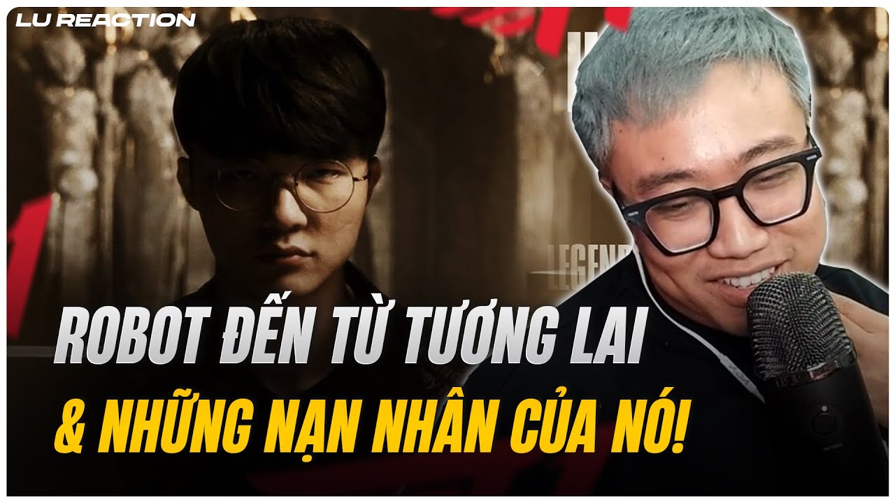 Robot đến từ tương lai & những nạn nhân của nó! | Lu Reaction Hall of Legends: Faker