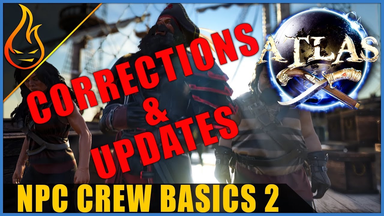 Atlas MMO NPC Crew Basics Part 2 | Corrections and Updates