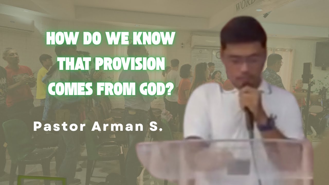 Paano natin malalaman na ang Provision ay mula sa Diyos? | Habakuk 2 : 2-3 | Sermon by Pastor Arman 