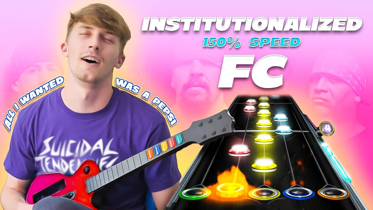 INSTITUTIONALIZED - 150% SPEED FC - Clone Hero