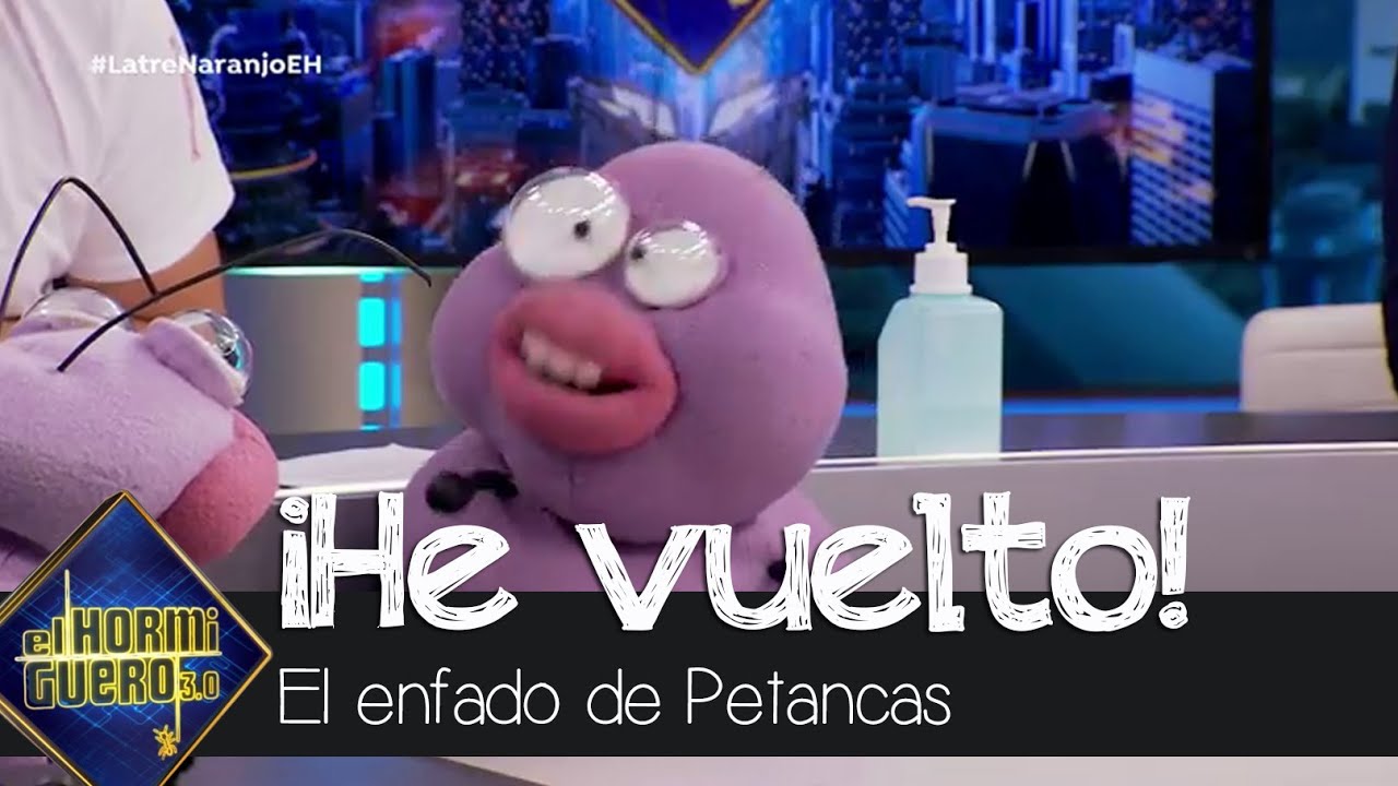 El monumental enfado de Petancas en su vuelta - El Hormiguero 3.0