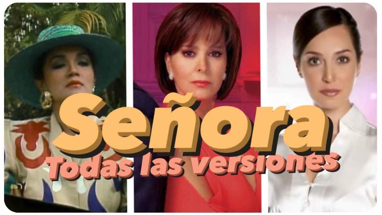 Todas las versiones de Señora