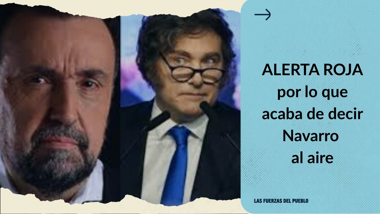 ALERTA ROJA por lo que acaba de decir Navarro al aire en su programa