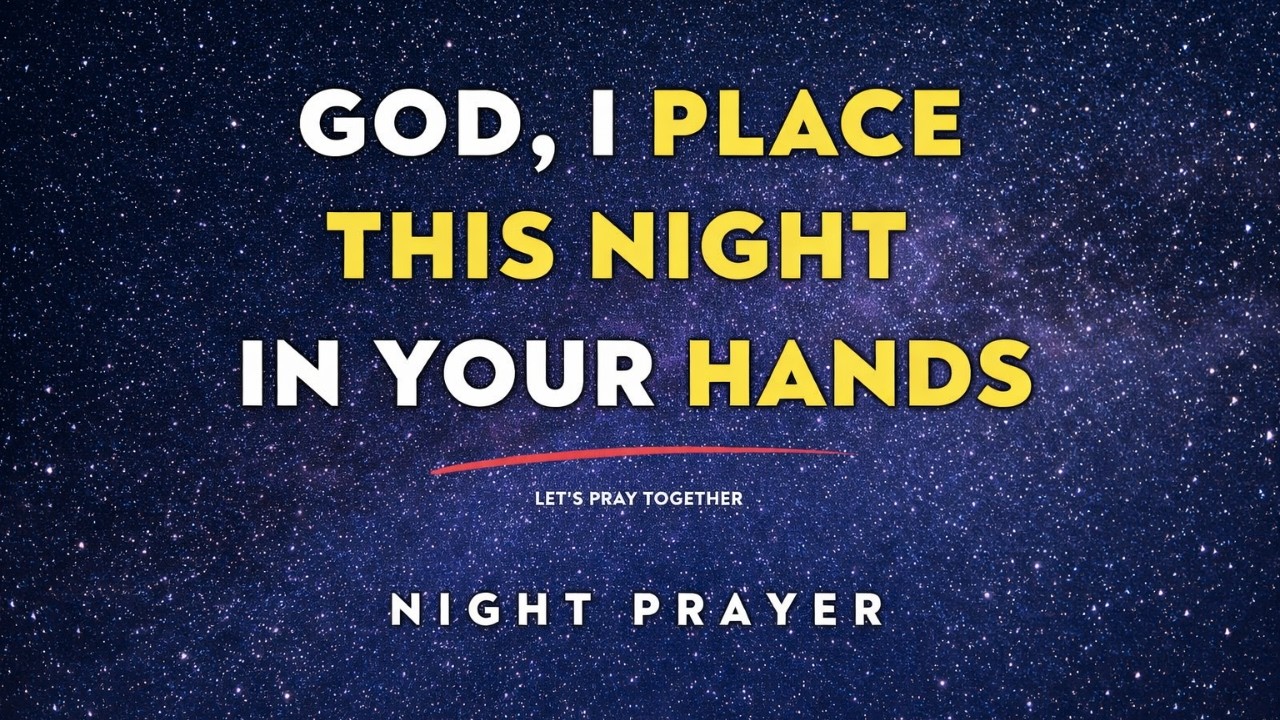 Father, I Place This Night In Your Hands | Night Prayer