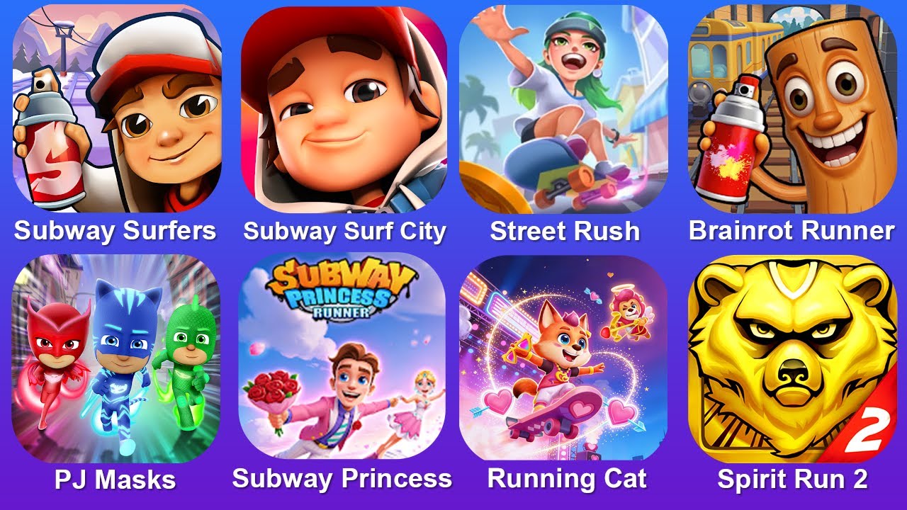 Subway Surf,Subway Surf City,Street Rush,Brainrot Runner,PJ Masks,Subway Princess,Running Cat,Spirit