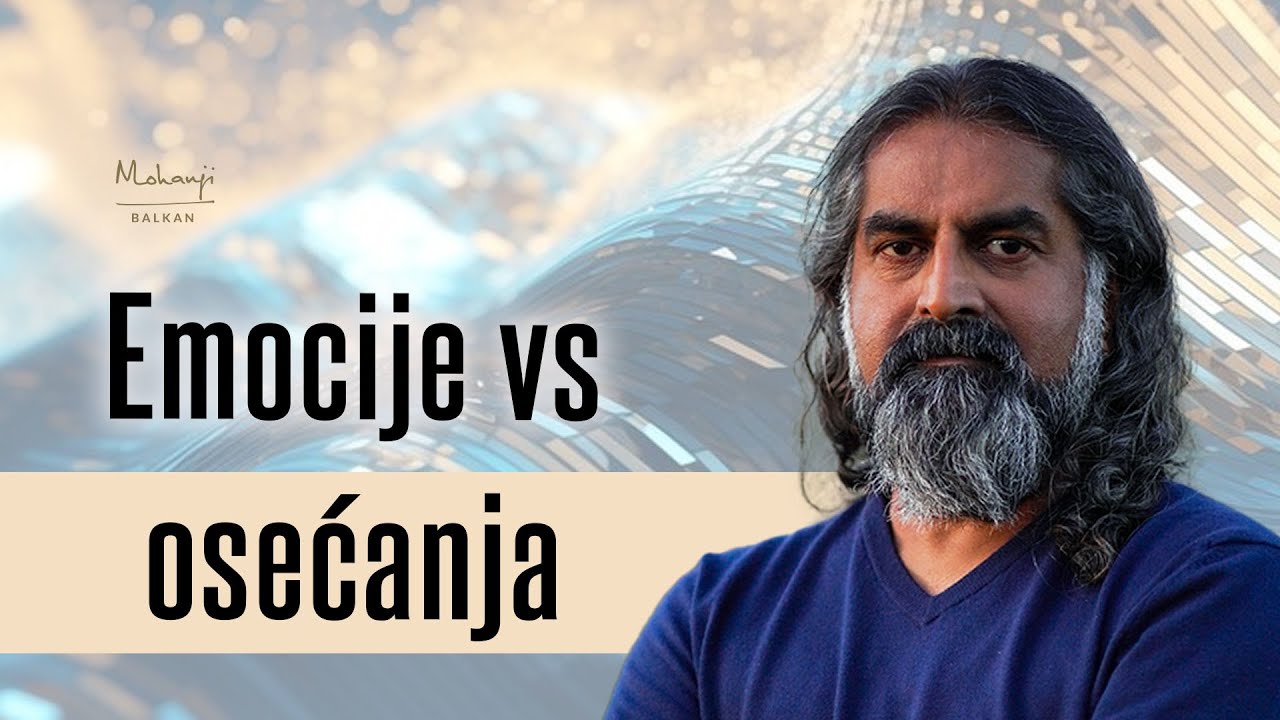 Emocije vs osećanja I Mohanđi