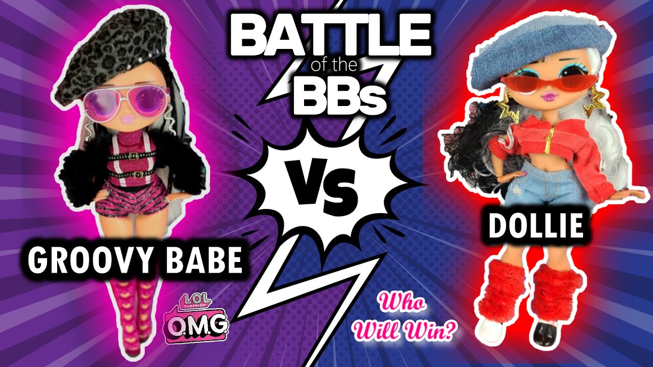 Battle of the BBs #5 LOL OMG Groovy Babe vs Dollie + LOL Surprise OMG Series 3 Chillax! +DIY