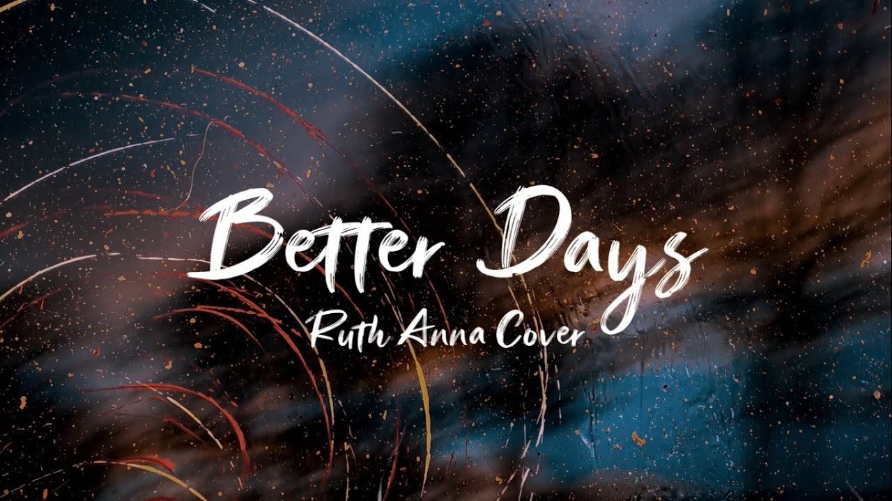 Franco - Better Days Lyrics (Ruth Anna Cover)| LyricsGeek