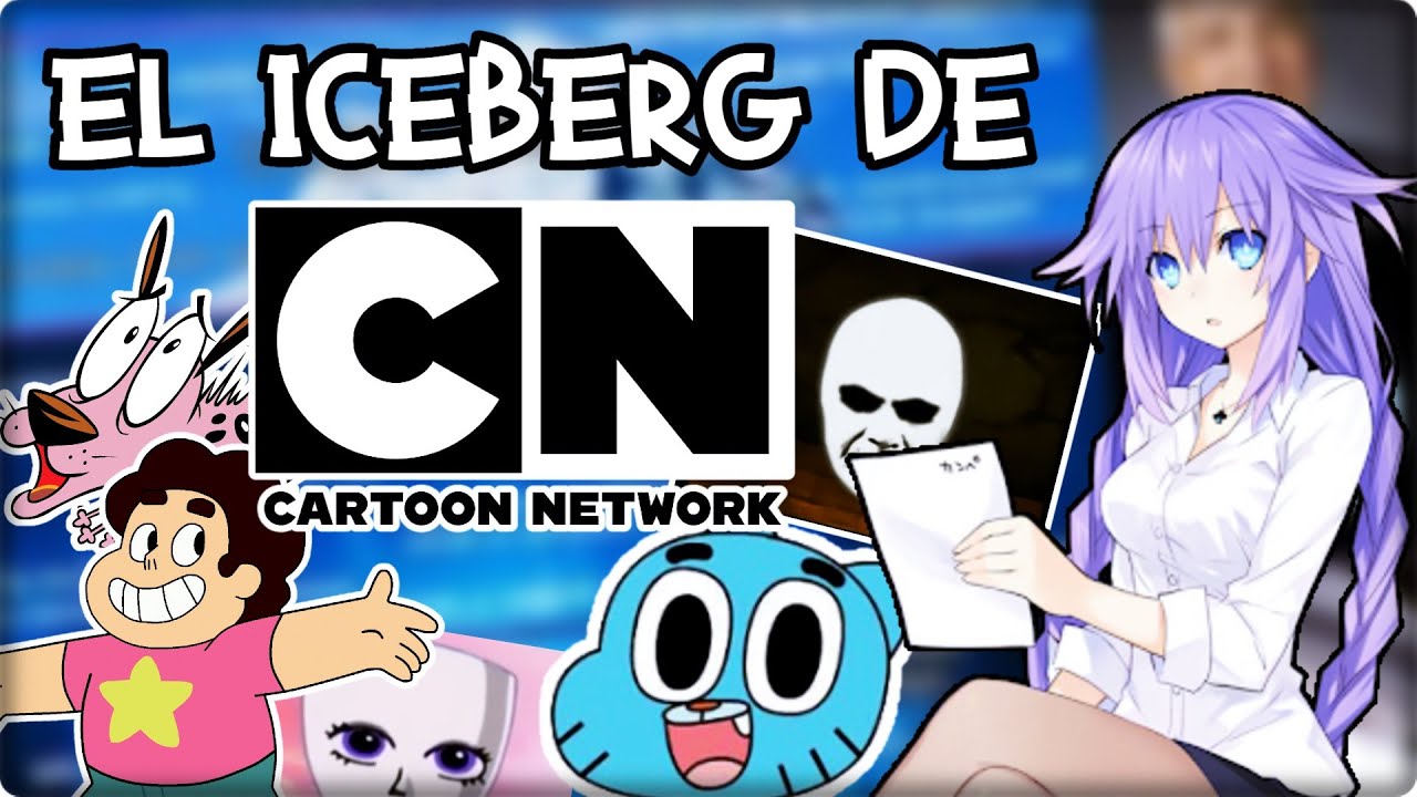 EL ICEBERG DE CARTOON NETWORK (COMPLETO)