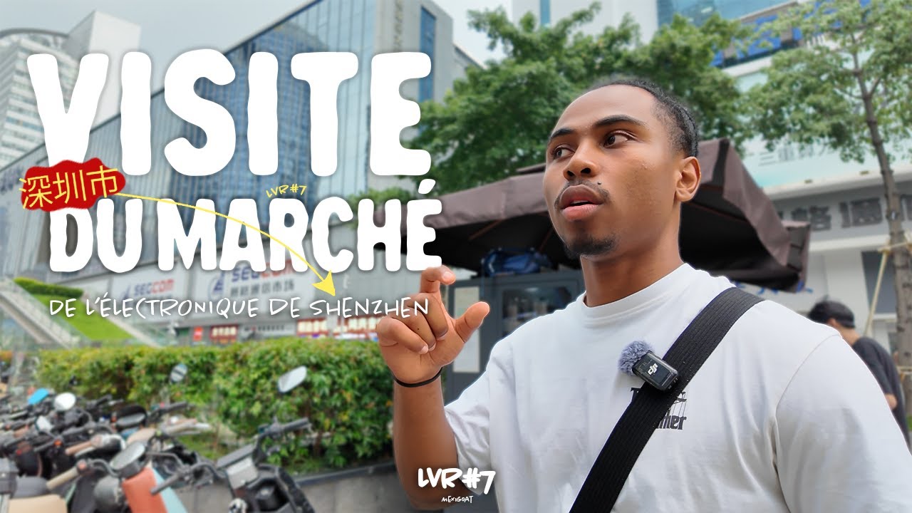 J'achète ma nouvelle caméra à Shenzhen 🇨🇳 !!| LVR #7