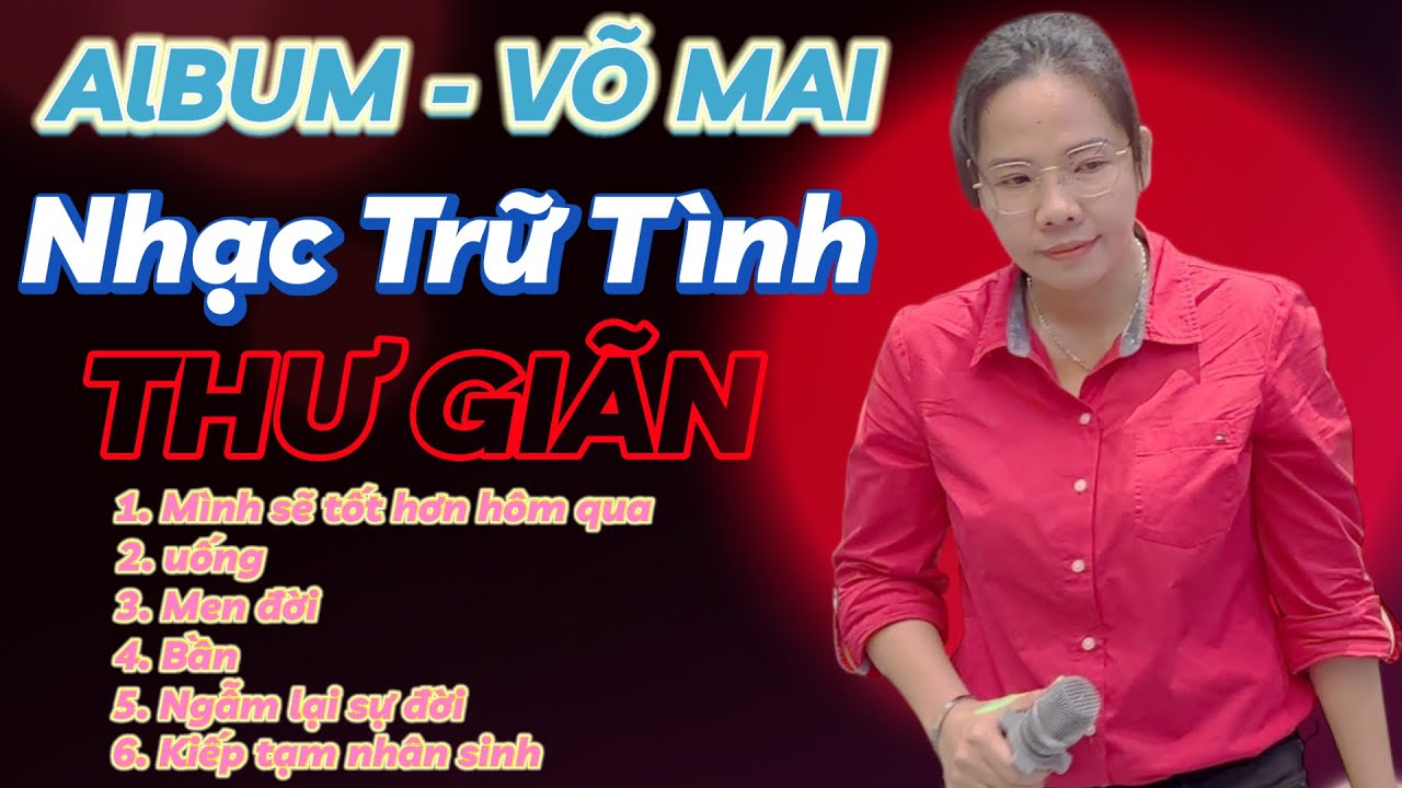 Album nhạc trữ tình thư giãn buổi sáng Võ Mai nhạc công/ Mình sẽ tốt hơn hôm qua