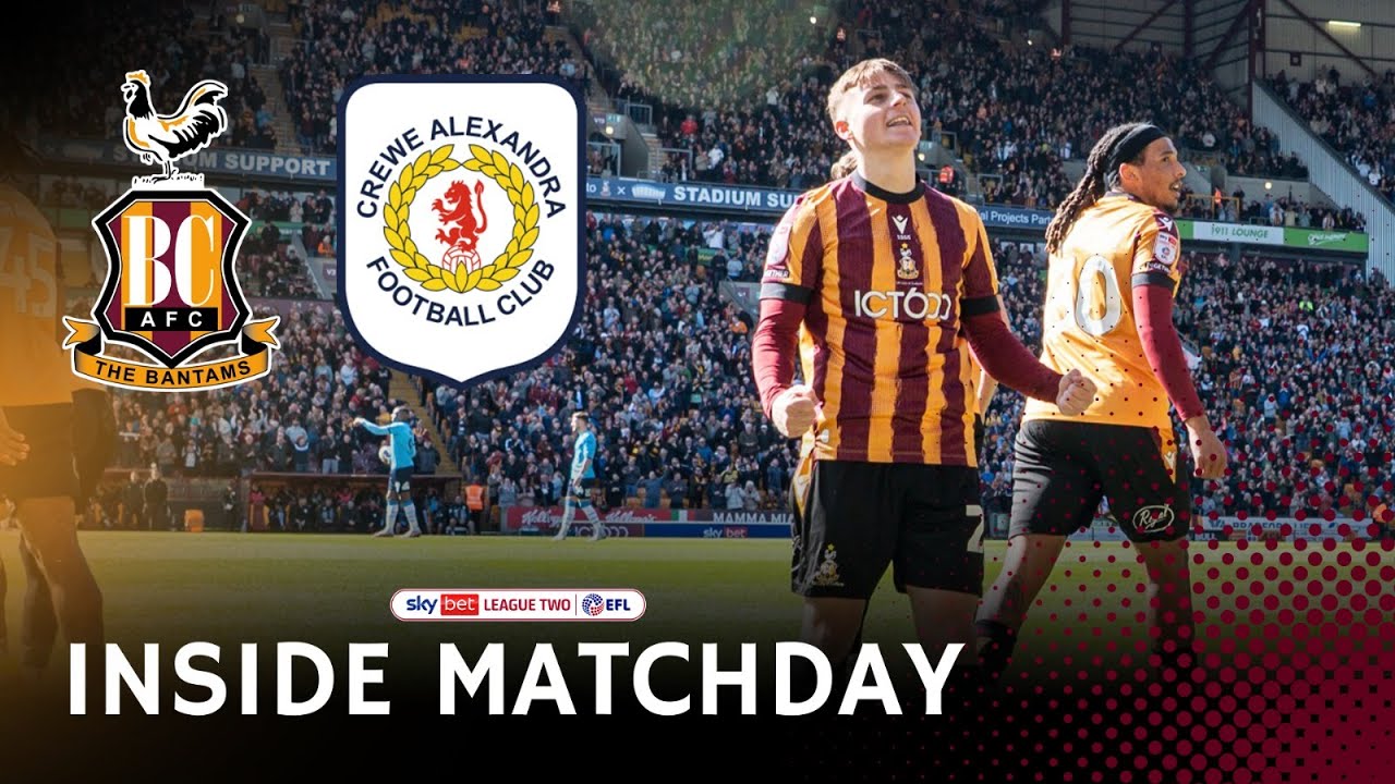 INSIDE MATCHDAY: Bradford City v Crewe Alexandra