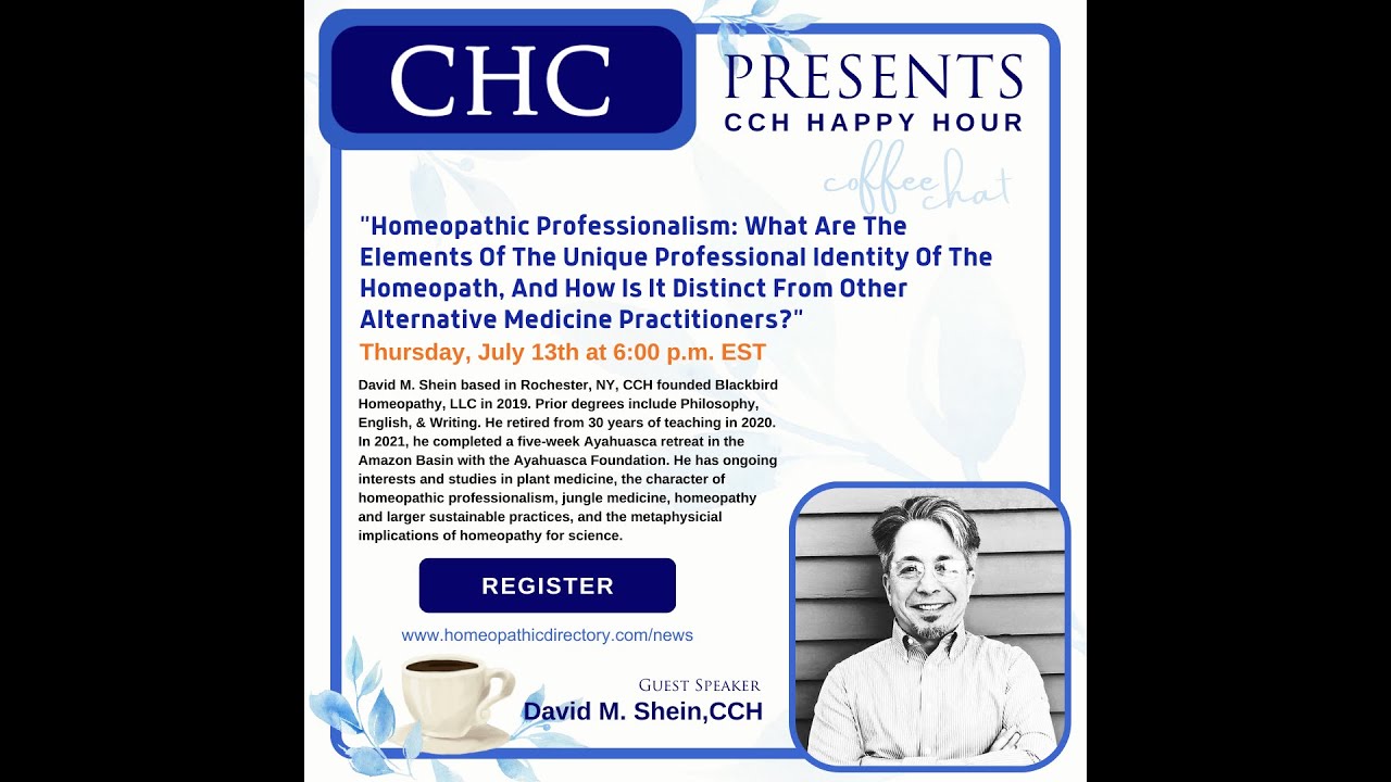 Homeopathic Professionalism: Elements Of Our Unique Identity As Homeopaths, with David Shein CCH