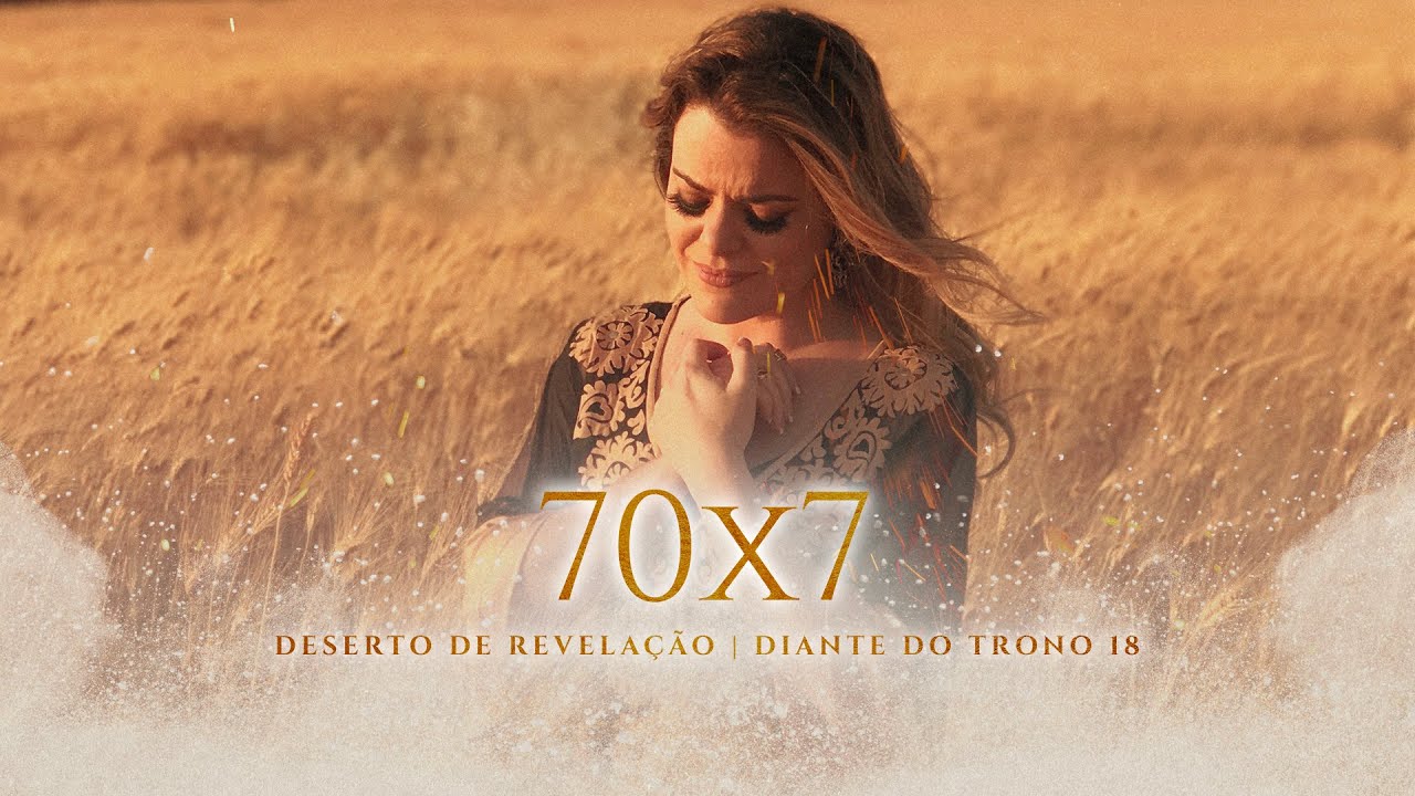 ANA PAULA VALADÃO - 70 X 7 (CLIPE OFICIAL) | DESERTO DE REVELAÇÃO | DIANTE DO TRONO