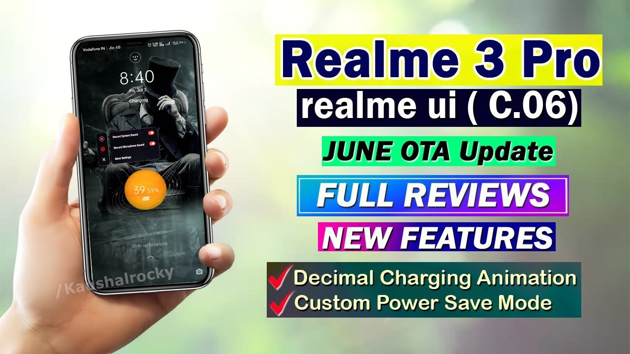 Realme 3 Pro New June Update RMX1851_11_C.06 Detailed Overview with new Decimal Charging Animation