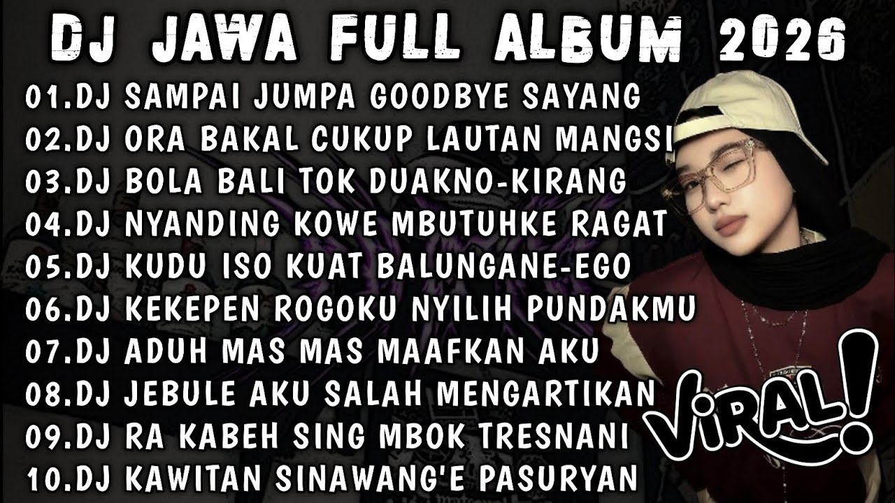DJ JAWA VIRAL TIKTOK TERBARU 2026||DJ SAMPAI JUMPA GOODBYE SAYANG||SLOW BASS FULL ALBUM🎵