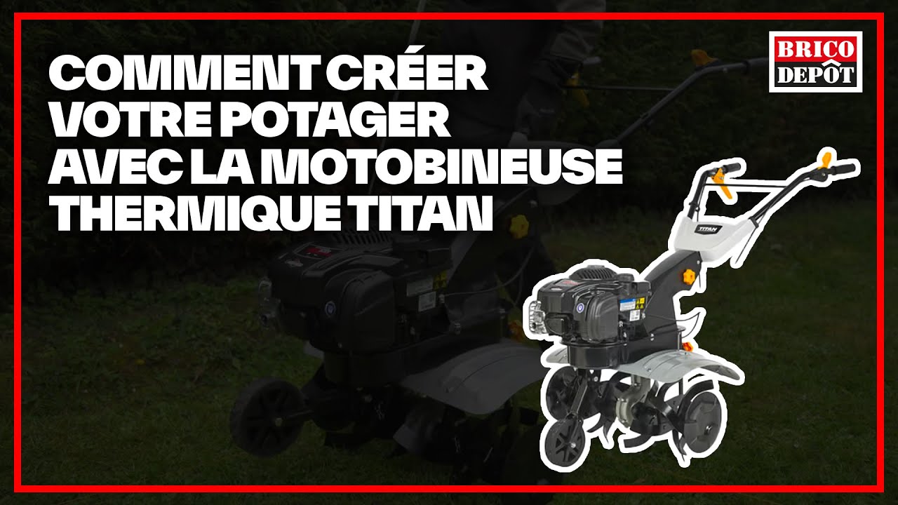 Comment créer votre potager avec la motobineuse thermique Titan 150cm3 - Brico Dépôt