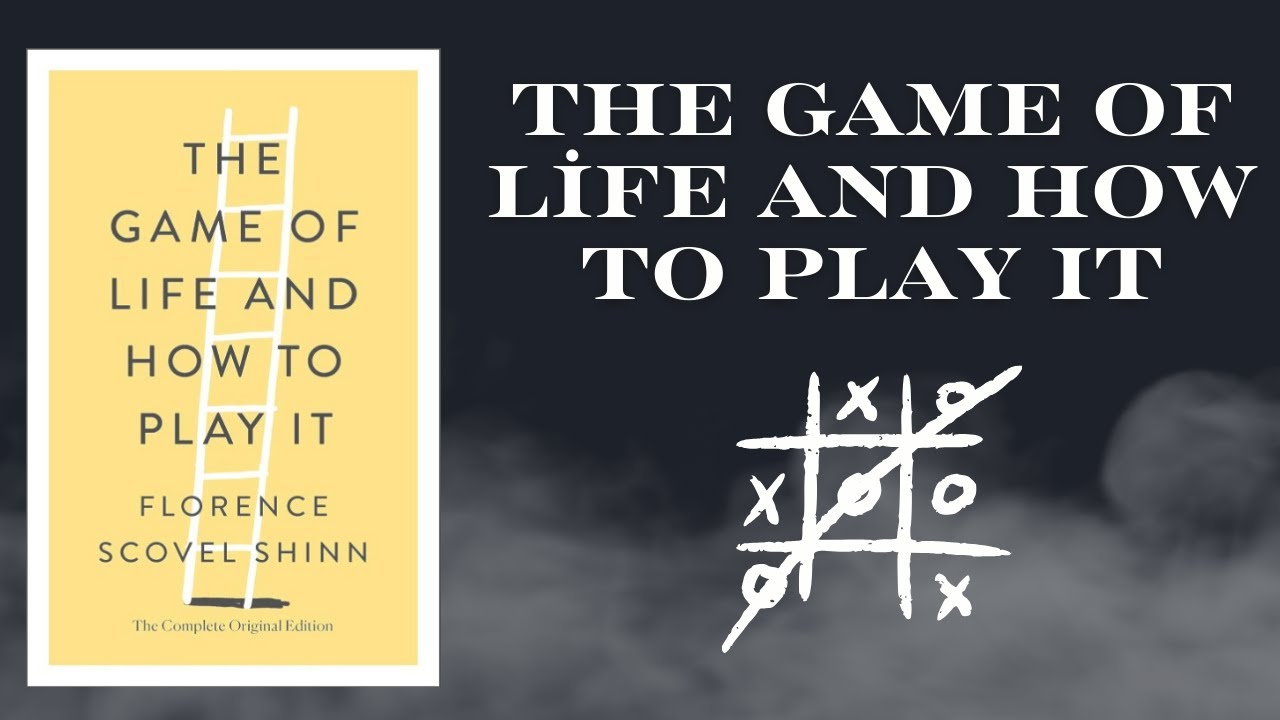 The Game of Life And How To Play it By Florence Scovel Shinn (Full Audio Book)