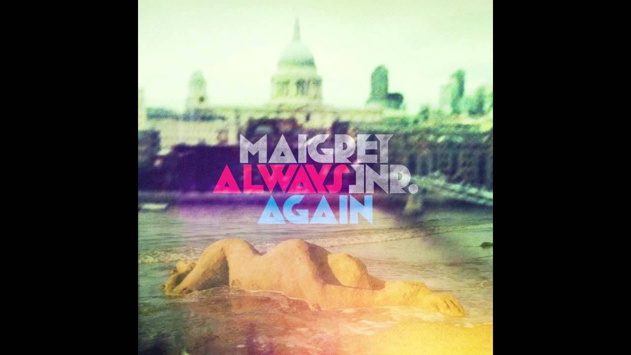 Maigret Jnr - Always Again
