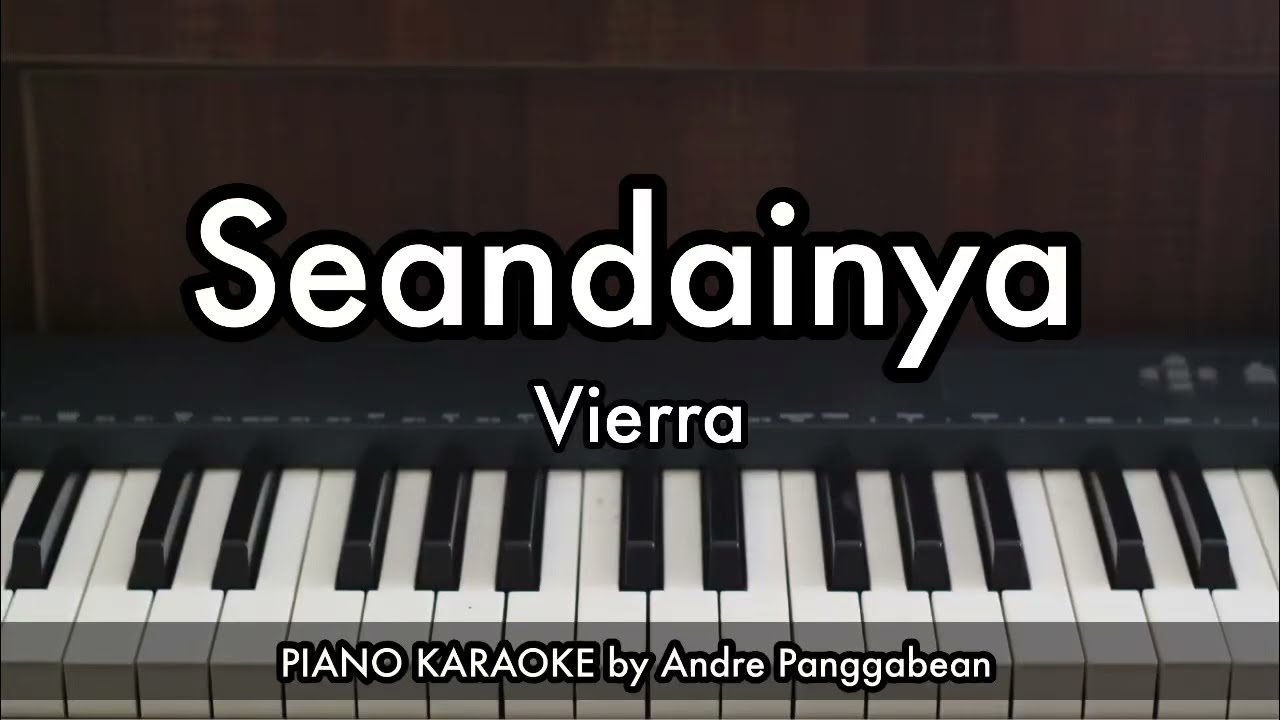 Seandainya - Vierra | Piano Karaoke by Andre Panggabean