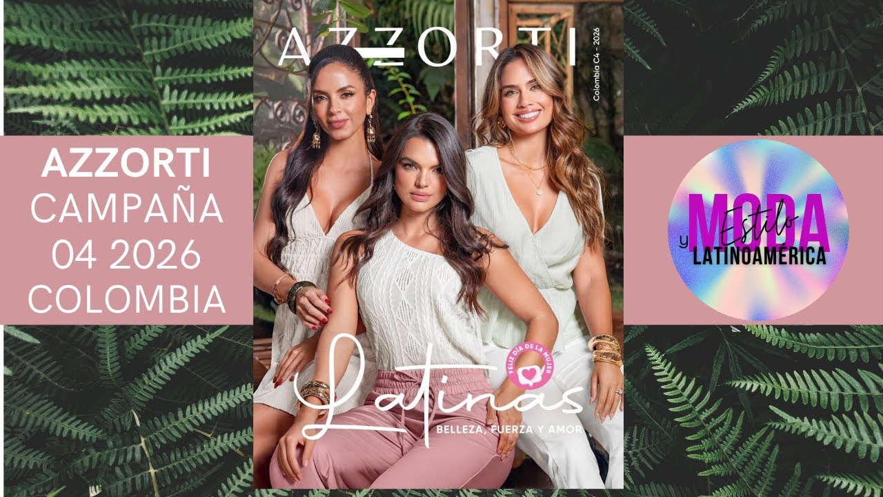💜🔥 AZZORTI CAMPAÑA 04 2026 COLOMBIA | LATINAS: BELLEZA, FUERZA Y AMOR 🔥💜