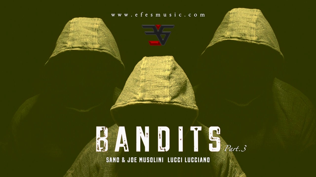 BANDITS Part.3 - SANO x JOE MUSOLINI & LUCCI LUCCIANO