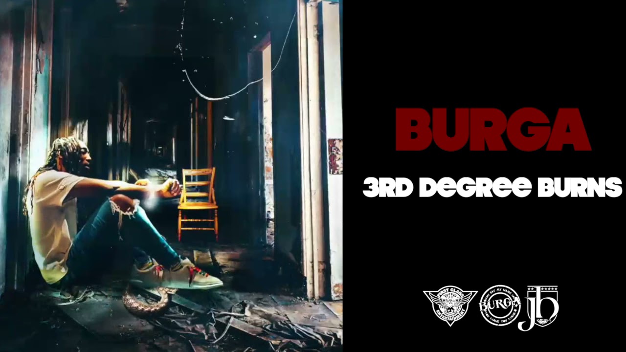 Burga - 3rd Degree Burns (Deluxe) [Official Audio]