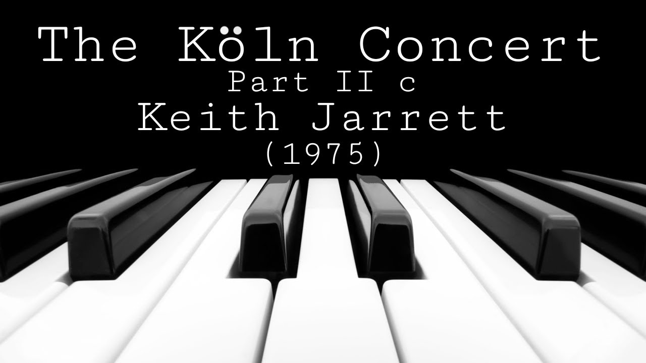 The Köln Concert (Part II c) - Keith Jarrett (1975)