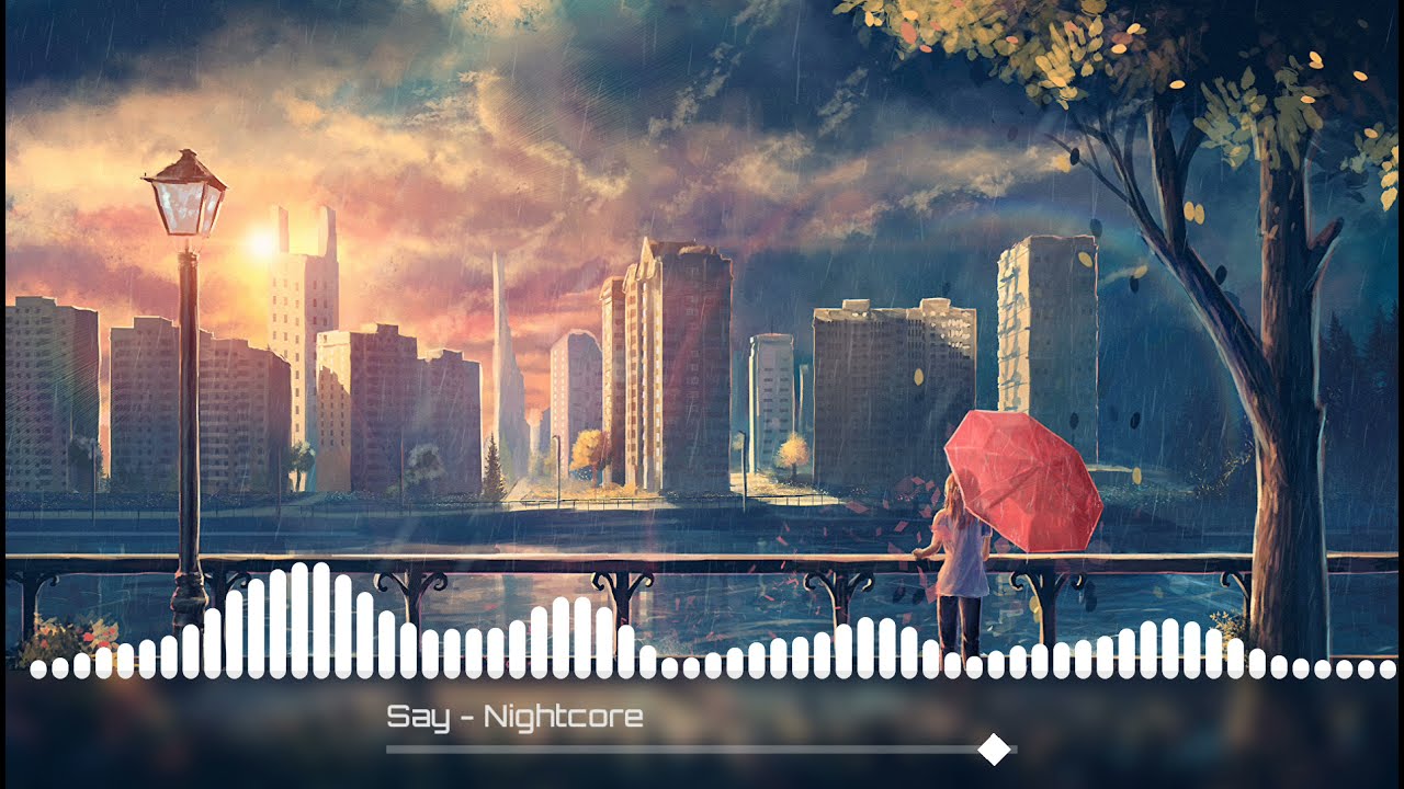 Say (Ruel) - Nightcore