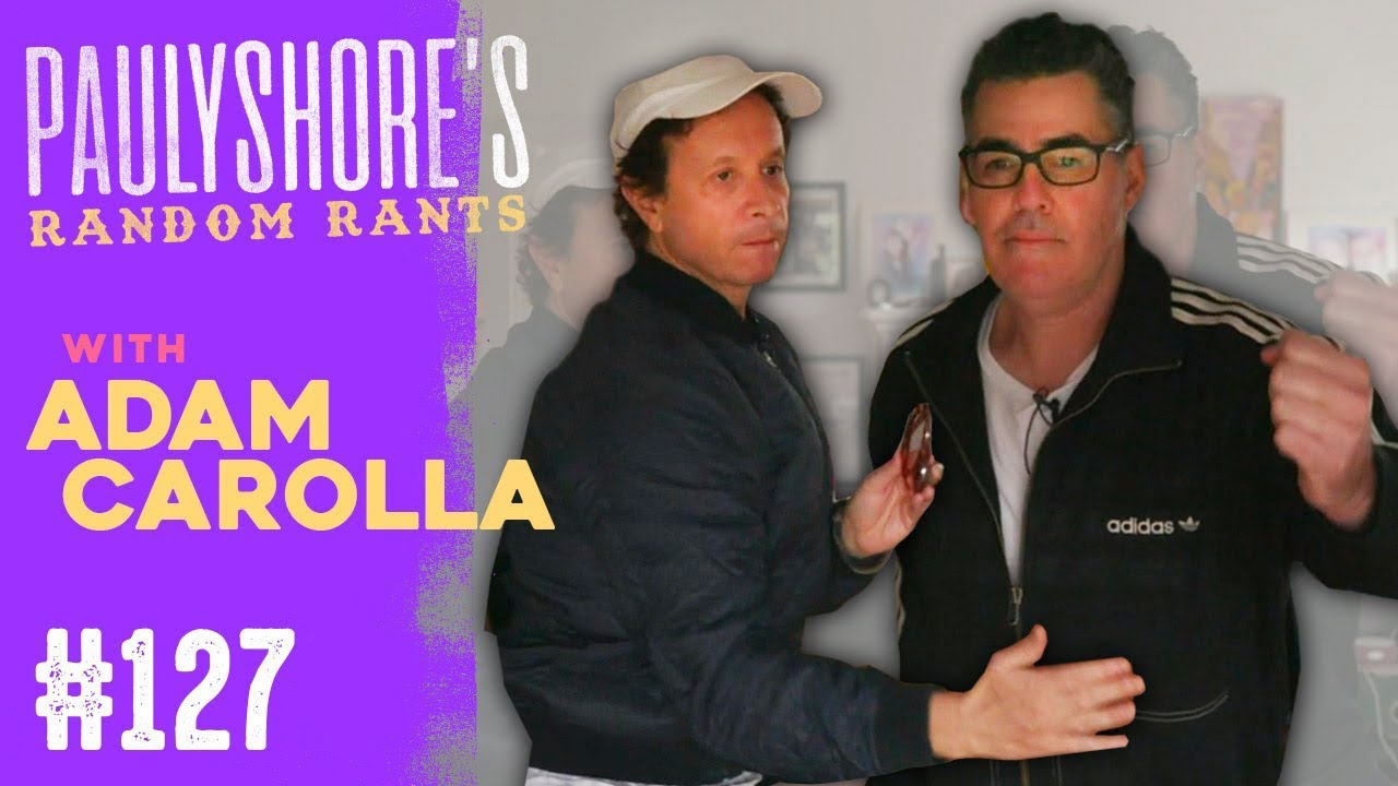 Adam Carolla Talks Corona (and NOT the beer, doodz!) | Pauly Shore's Random Rants 127