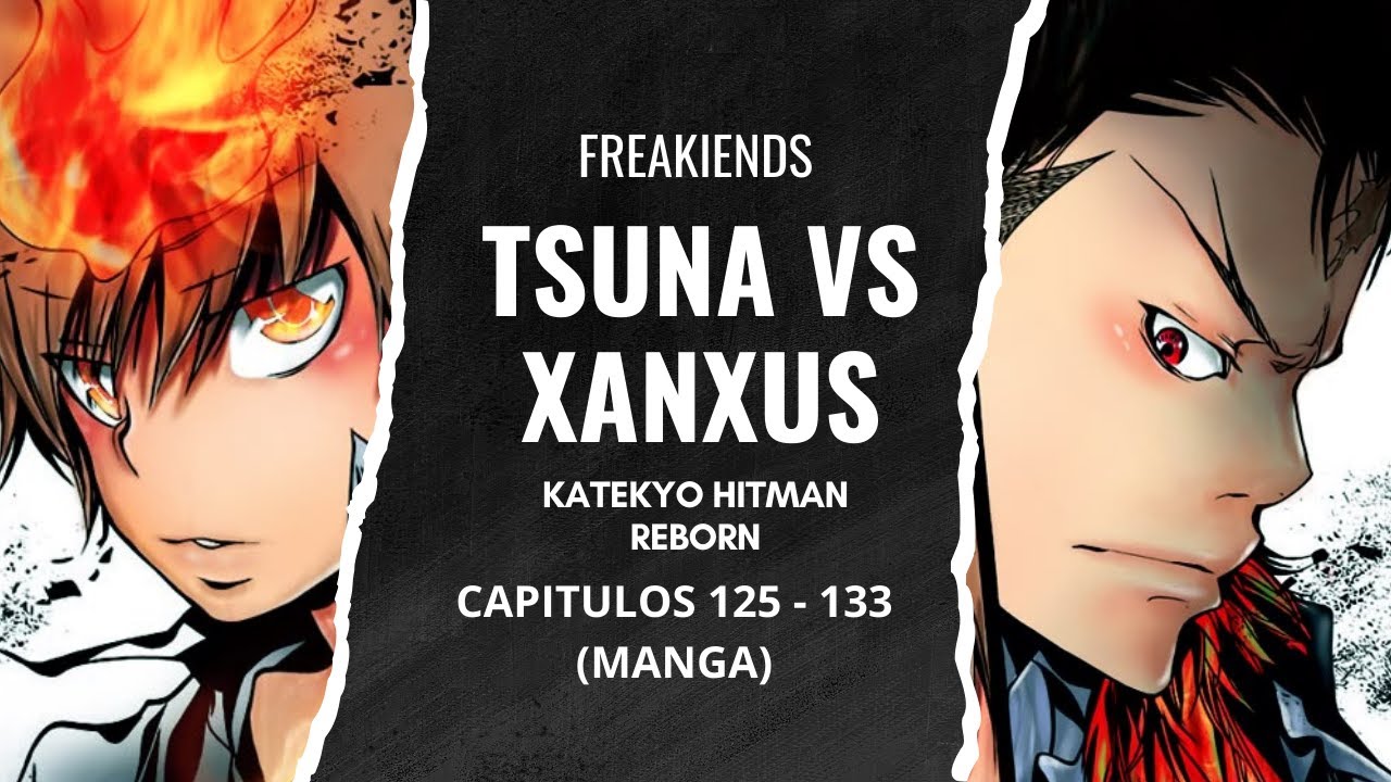 Tsuna vs Xanxus ( Katekyo Hitman Reborn ) 125 - 133
