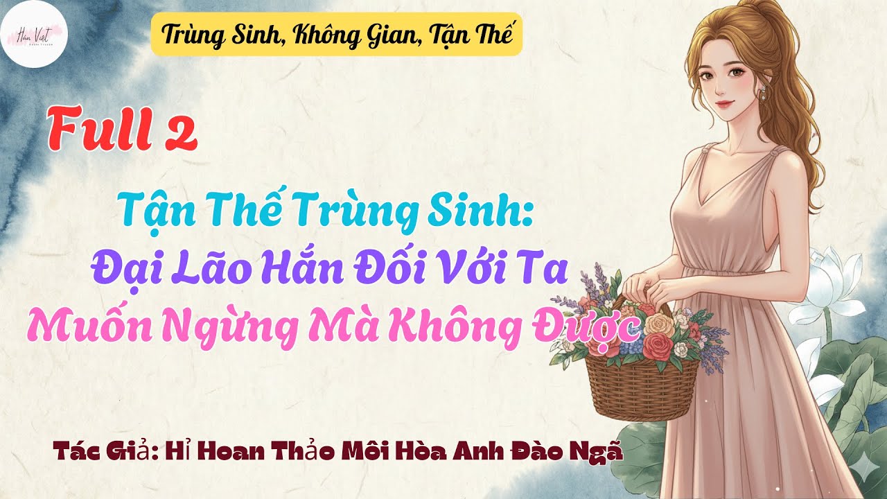 Tập 2 End: Tận Thế Trùng Sinh: Đại Lão Hắn Đối Với Ta Muốn Ngừng Mà Không Được