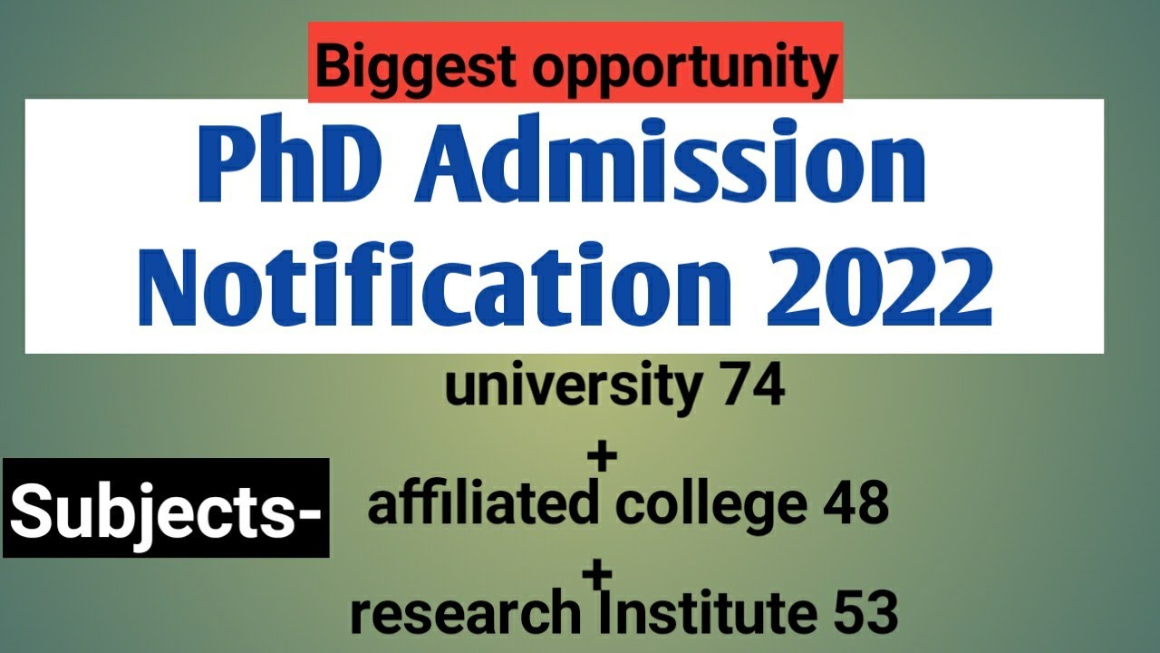 PhD Admission Notification 2021-22//2022-23// university, affiliated college// research Institute//