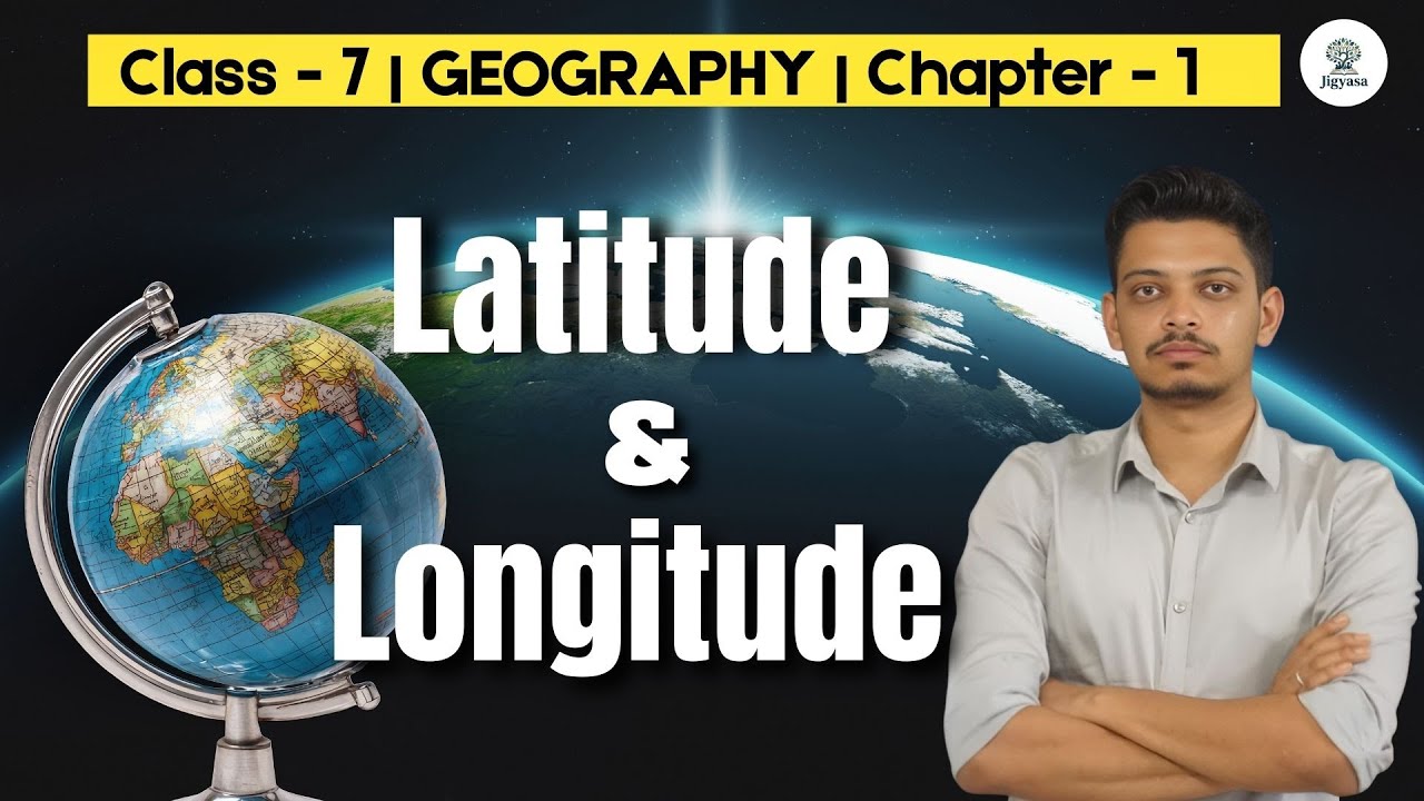 Class 7 Geography 🌍 : Latitudes & Longitudes Made Simple | Soumya Sir
