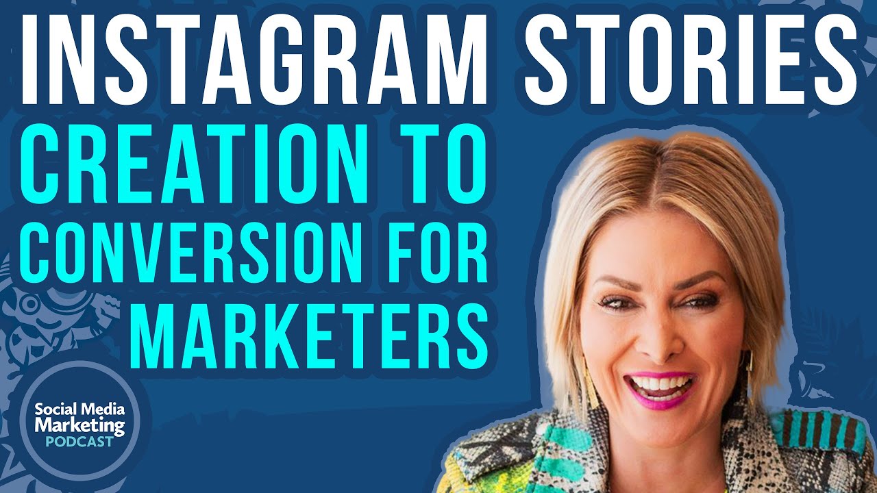 Instagram Stories: Creation to Conversion for Marketers