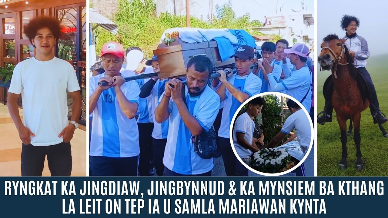 RYNGKAT KA JINGDIAW, JINGBYNNUD & KA MYNSIEM BA KTHANG LA LEIT ON TEP IA U SAMLA MARIAWAN KYNTA