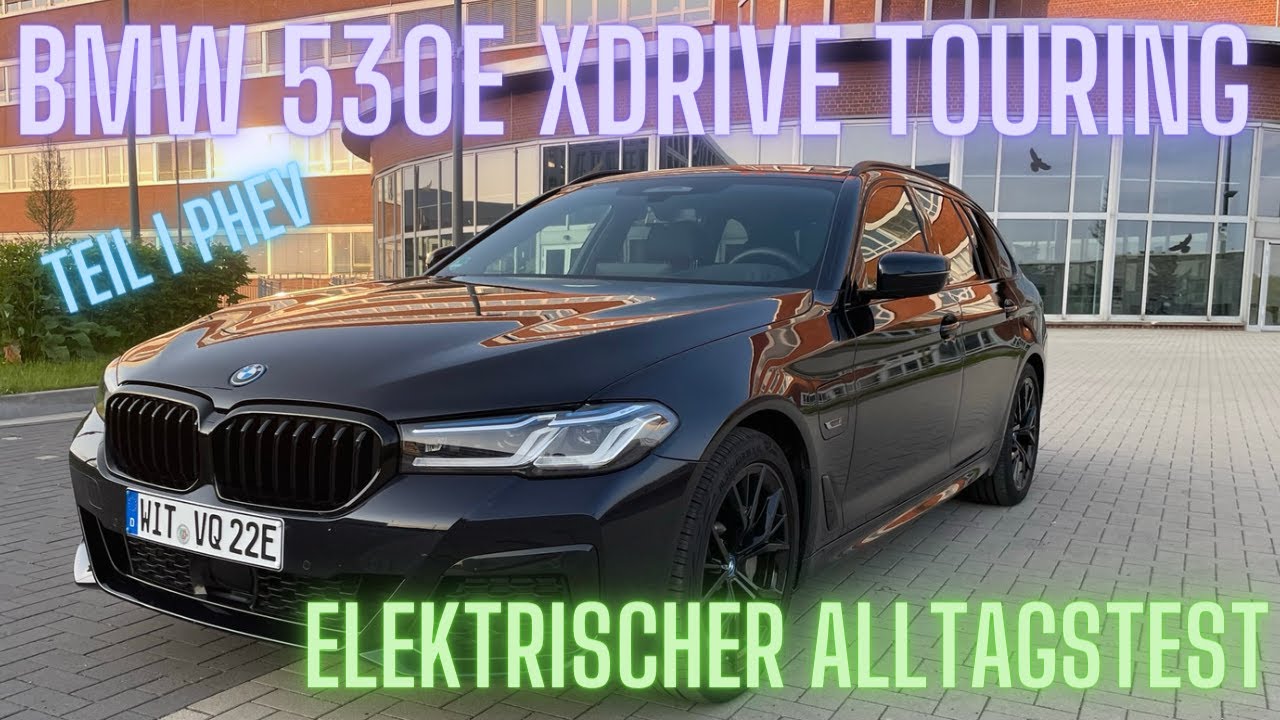 BMW 530e xDrive Touring - PHEV Alltagstest im Detail - Teil I